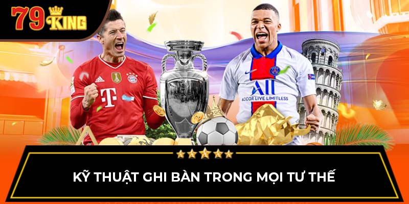 Kỹ thuật ghi bàn trong mọi tư thế