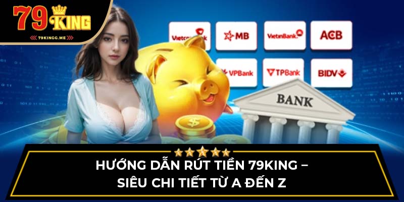 hướng dẫn rút tiền 79King