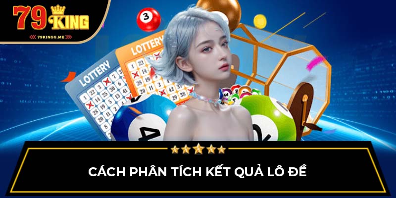 Cách phân tích kết quả lô đề