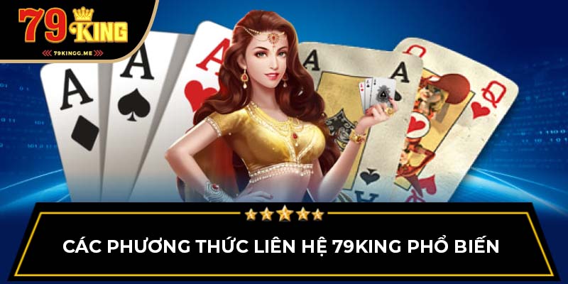 Các phương thức liên hệ 79King phổ biến 