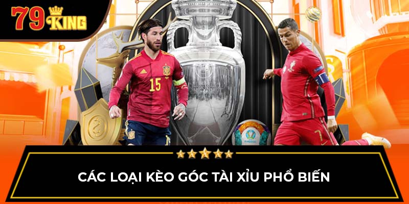 Các loại kèo góc tài xỉu phổ biến